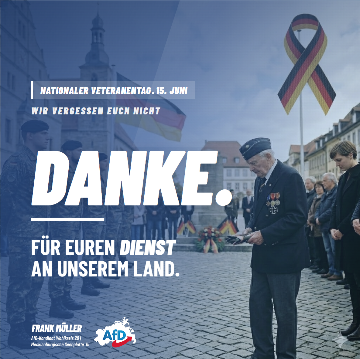 Nationaler Veteranentag, 15. Juni – Danke für euren Dienst an unserem Land, Frank Müller AfD-Kandidat Wahlkreis 20
